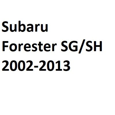 Subaru Forester SG / SH model (X-XS-XT) 2002 - 2013